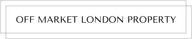 Off Market London Property